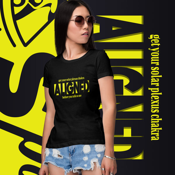 "Aligned" Ladies T-Shirt (No Talking Version) | Solar Plexus Chakra